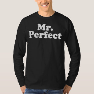 Mr Perfect T-Shirt