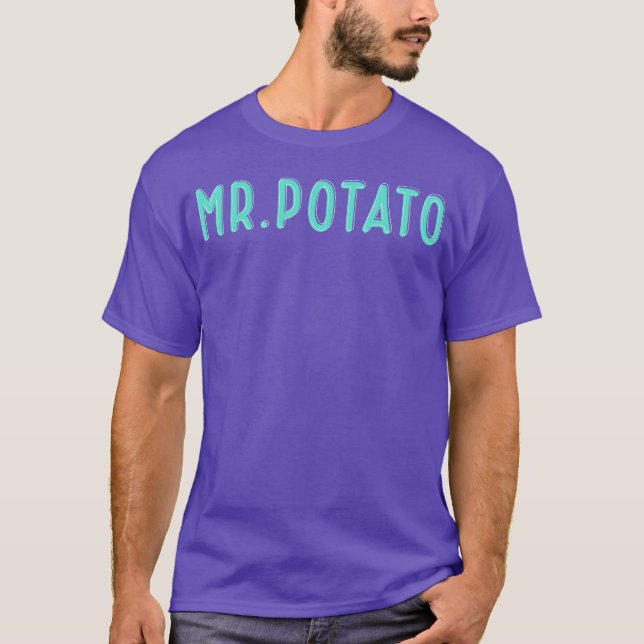 Mr Potato Funny Saying girl T-Shirt (Front)