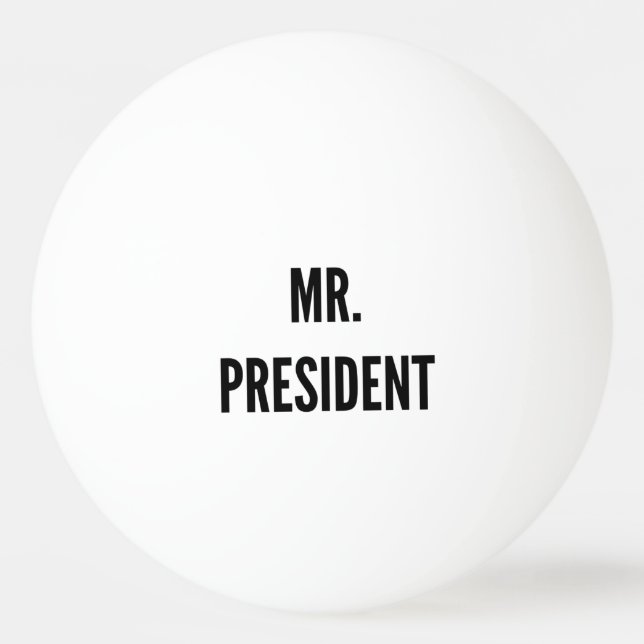 mr. President Funny College Humour Beer Pong  Ping Pong Ball (Front)