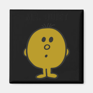 Mr Quiet Magnet