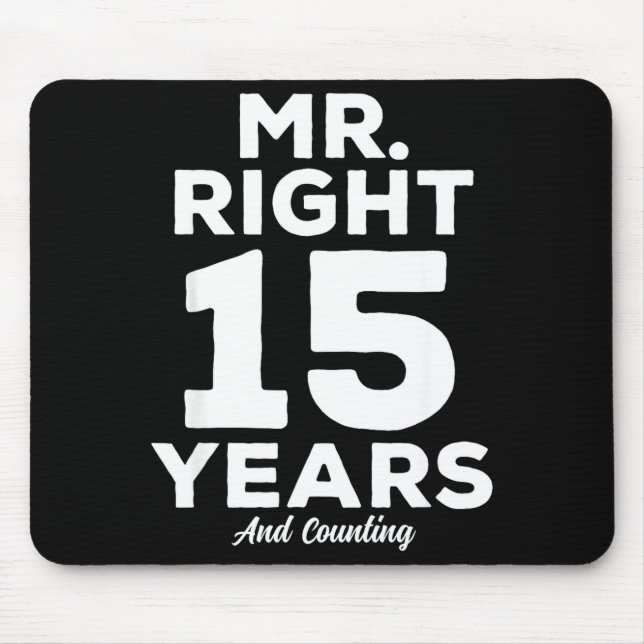 Mr. Right 15 Years Wedding Anniversary Funny Match Mouse Pad (Front)