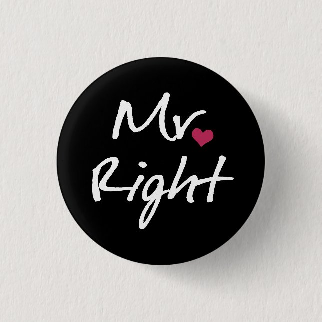 Mr Right 3 Cm Round Badge (Front)