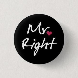Mr Right 3 Cm Round Badge
