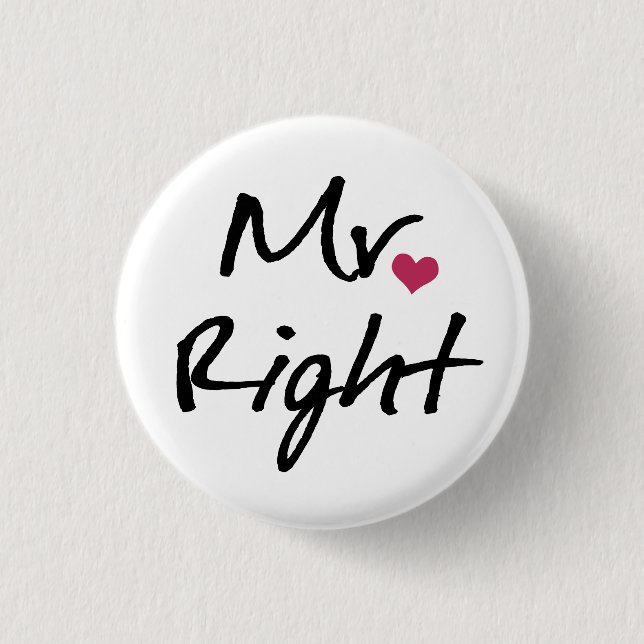 Mr Right 3 Cm Round Badge (Front)