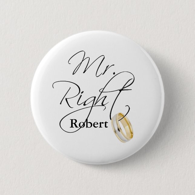 Mr Right 6 Cm Round Badge (Front)