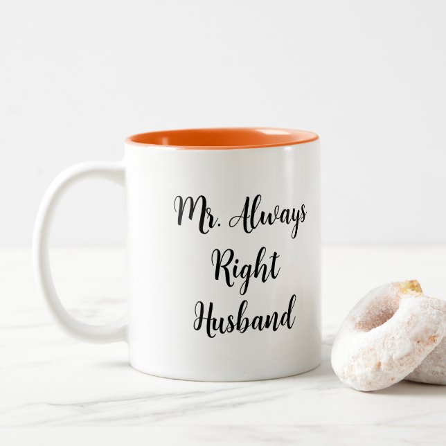 Mr. Right and Mr. Always Right Husband  Two-Tone Coffee Mug (With Donut)