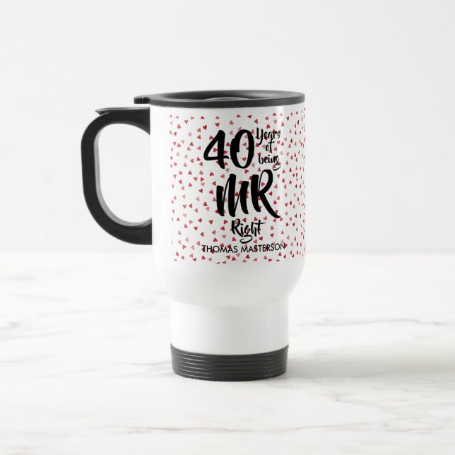 Mr Right and Mrs Always Right Fun 40th Anniversary Travel Mug (Left)