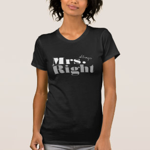 Mr Right and Mrs Always Right t shirts for couple