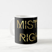 Mr. Right Coffee Mug (Front Left)