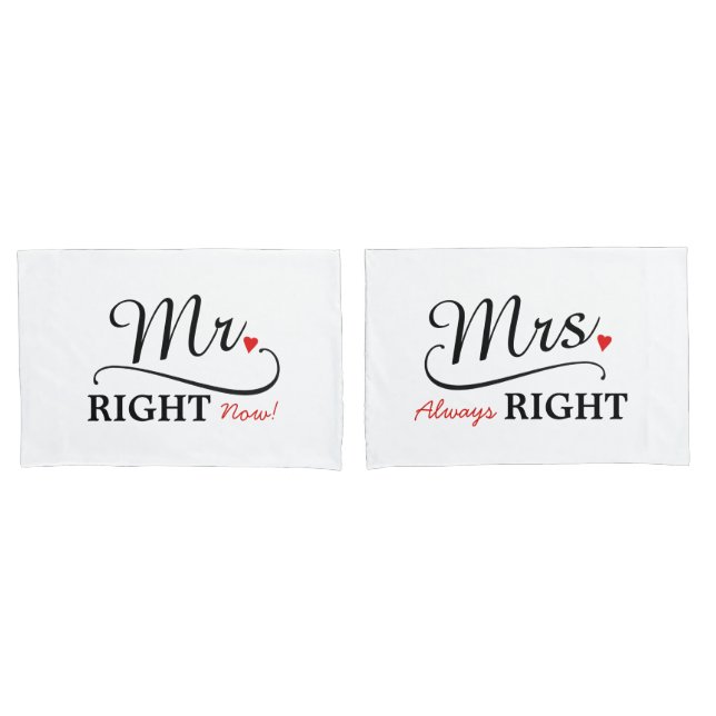Mr Right Now & Mrs Always Right Cute Newlyweds Pillowcase (Front-Set)