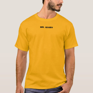 Mr. Right T-Shirt