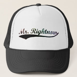 Mr. Rightnow Trucker Hat