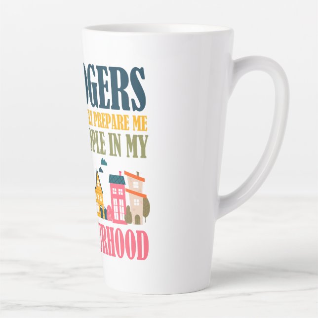 Mr Rogers Didn't Prepare Me In My Neighbourhood Latte Mug (Right)