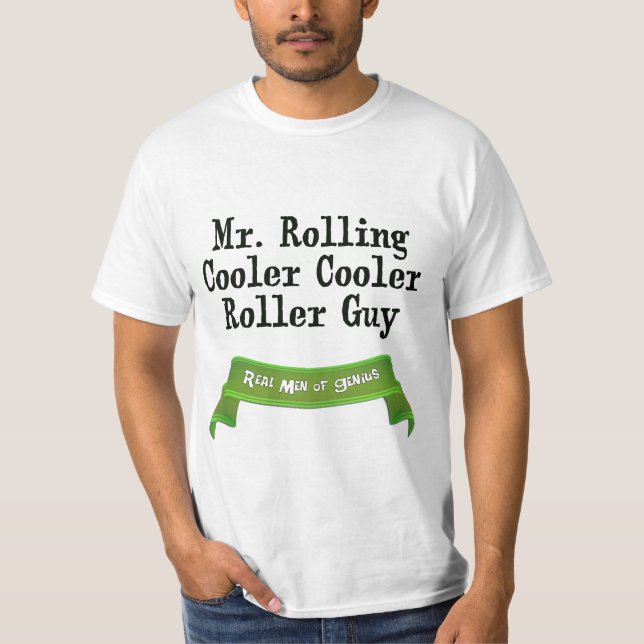 Mr. Rolling Cooler T-Shirt (Front)
