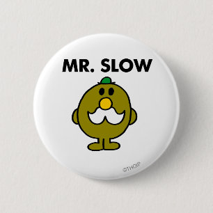 Mr. Slow Classic Pose 6 Cm Round Badge