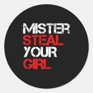 Mr Steal Yo Girl  Classic Round Sticker