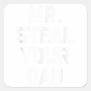 Mr. Steal Your Dad funny saying gay pride LGBTQ+ Square Sticker