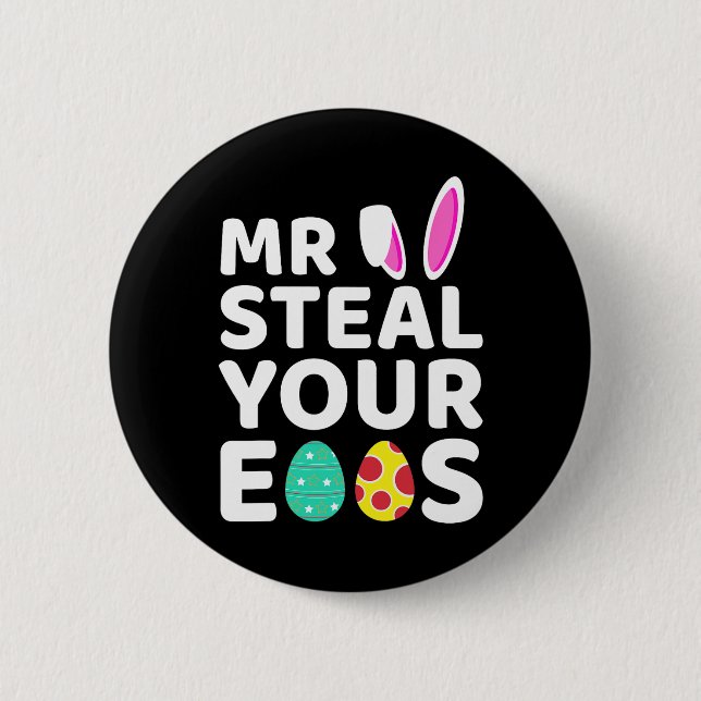 Mr Steal Your Eggs Fun Easter Bunny Easter Day Egg 6 Cm Round Badge (Front)