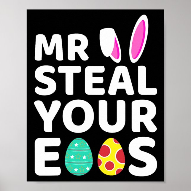 Mr Steal Your Eggs Fun Easter Bunny Easter Day Egg Poster (Front)