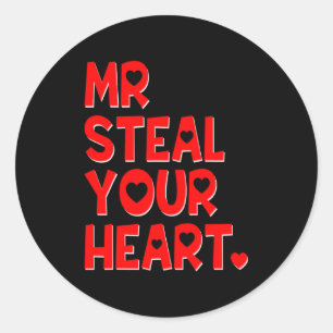 Mr Steal Your Heart Funny Valentines Day Boys Men  Classic Round Sticker