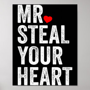 Mr. Steal Your Heart Funny Valentines Day Men’s Poster