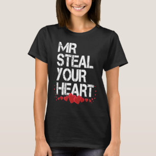 Mr Steal Your Heart Happy Valentines Day  1 T-Shirt