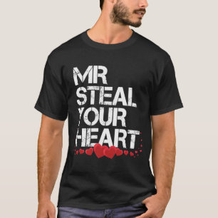 Mr Steal Your Heart Happy Valentines Day  1 T-Shirt