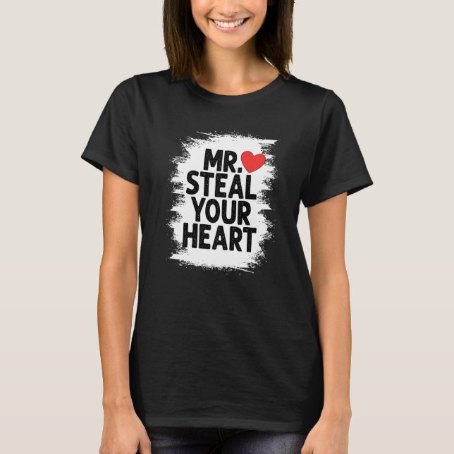 Mr Steal Your Heart Valentines Day  Love Boys  1 T-Shirt (Front)