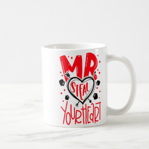 Mr Steal Your Heart Valentines Day Matching Coupl  Coffee Mug