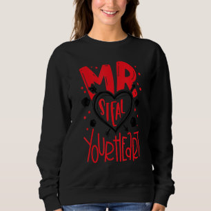 Mr Steal your heart Valentine's Day Matching Coupl Sweatshirt