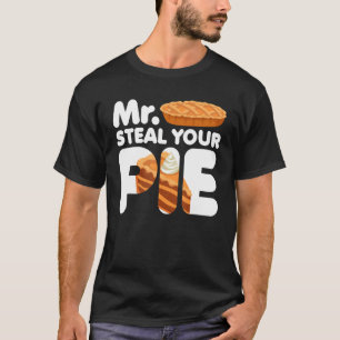 Mr Steal your Pie Thanksgiving Day Pumpkin Pie 1 T-Shirt