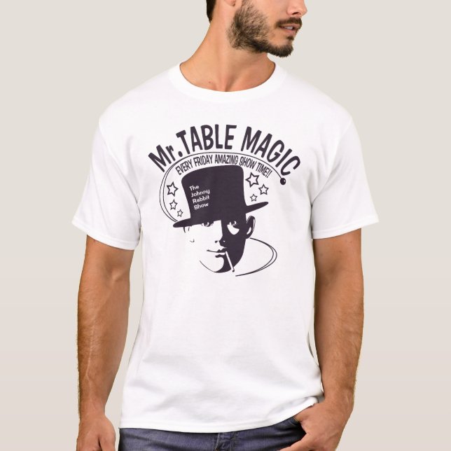 Mr TABLE MAGIC T-Shirt (Front)
