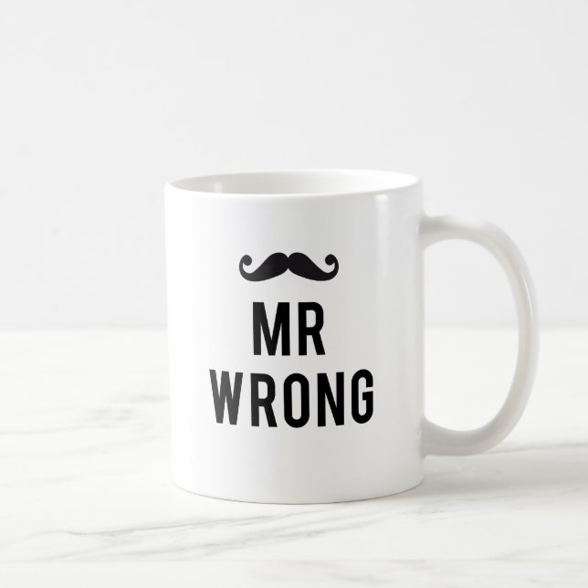 Mr. wrong text design with moustache coffee mug (Right)