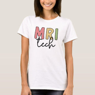 MRI Tech   MRI Technologist Radiology Technician T-Shirt