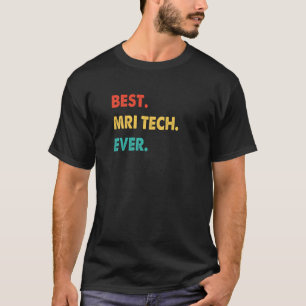 Mri Tech Profession Retro Best Mri Tech Ever T-Shirt