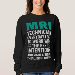 MRI Technician Work Tech Technologist Sweatshirt