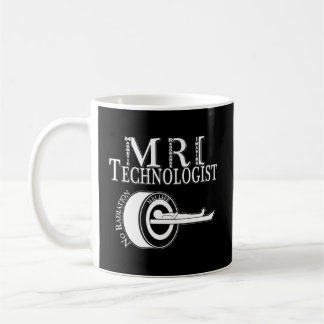 Mri Technologist Radiology Tech Ic Resonance Rad T Coffee Mug
