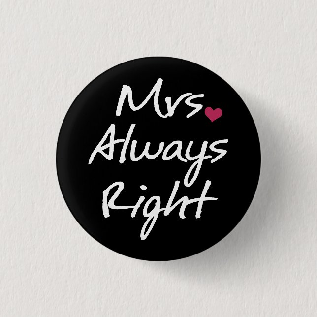 Mrs Always Right 3 Cm Round Badge (Front)