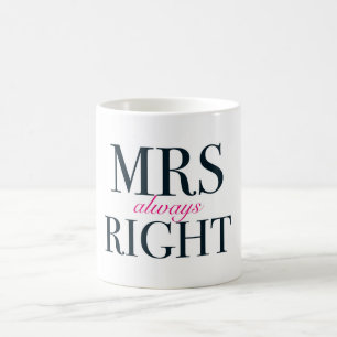 Mrs Always Right Classic White Mug