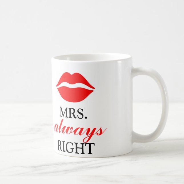 MRS. ALWAYS RIGHT COFFEE MUG (Right)