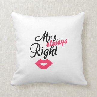 Mrs. 'always' Right Cushion