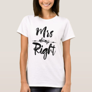 Mrs Always Right Just Married Humour T-Shirt