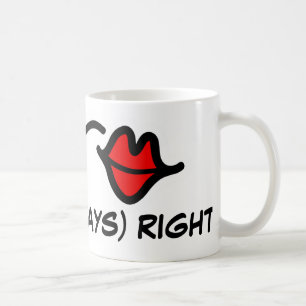 Mrs. ALWAYS right mug for women   red kiss lips