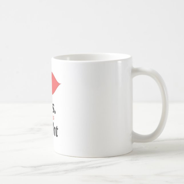 Mrs. Always Right Red Lips Matching Coffee Mug (Right)
