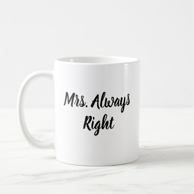 Mrs Always Right Script Mug Wedding Gift (Left)