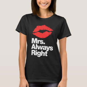 Mrs. always right T-Shirt