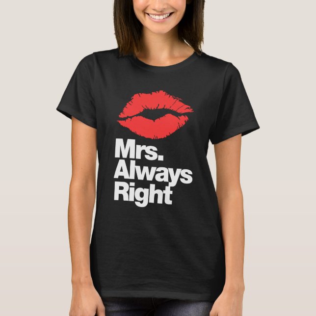 Mrs. always right T-Shirt (Front)