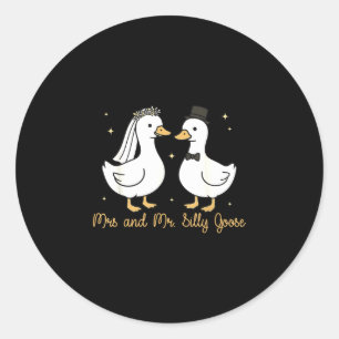 Mrs and mr silly goose wedding party funny  classic round sticker