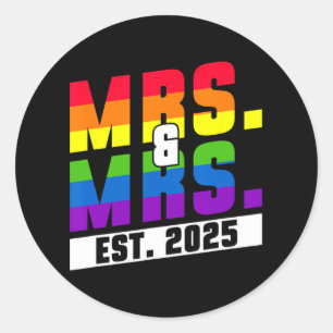 Mrs. And Mrs. Est. 2025 - Gay Pride Wedding Classic Round Sticker