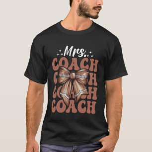 Mrs. Coach American Football Coach Wife Coquette B T-Shirt